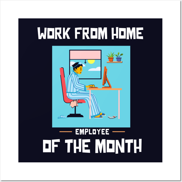 Work From Home Employee of the Month Wall Art by Marius Andrei Munteanu